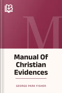 Manual Of Christian Evidences - George Park Fisher