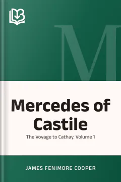 Mercedes of Castile, Or, the Voyage to Cathay. Volume 1 - James Fenimore Cooper