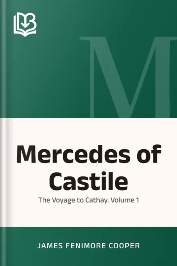 Mercedes of Castile, Or, the Voyage to Cathay. Volume 1 by James Fenimore Cooper, book cover