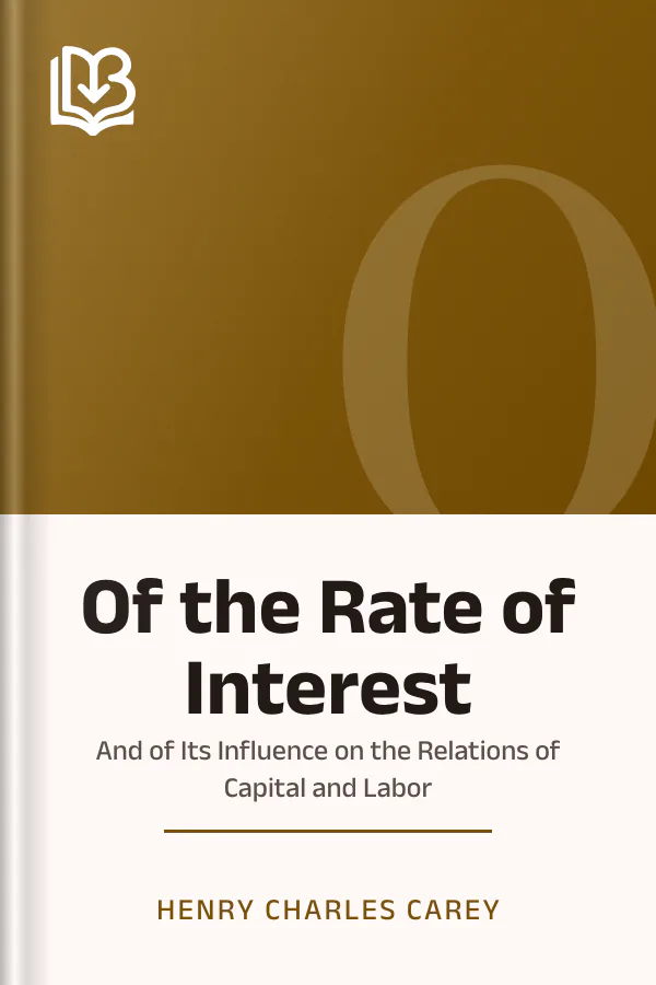 Of the Rate of Interest; And of Its Influence on the Relations of Capital and Labor by Henry Charles Carey, book cover