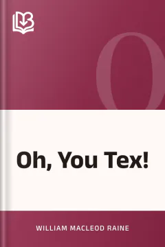 Oh, You Tex! - William MacLeod Raine
