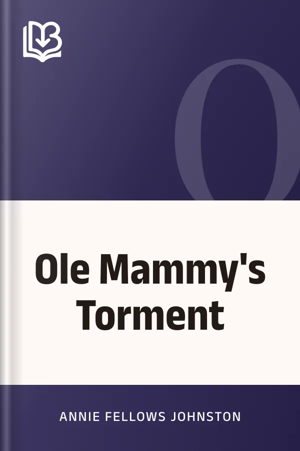 Ole Mammy's Torment by Annie Fellows Johnston, book cover