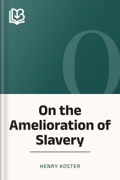 On the Amelioration of Slavery - Henry Koster