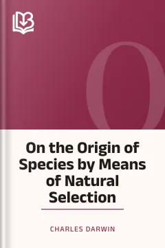 On the Origin of Species by Means of Natural Selection - Charles Darwin