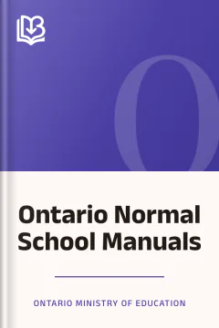 Ontario Normal School Manuals - Ontario Ministry of Education