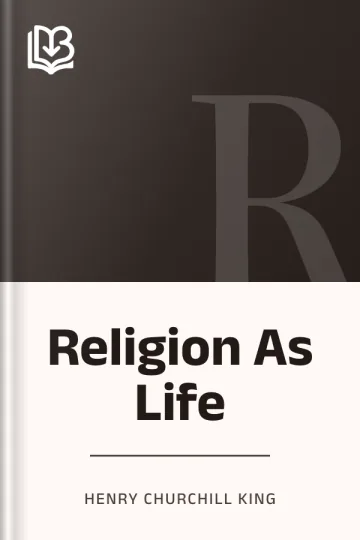 Religion As Life by Henry Churchill King, book cover
