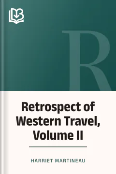 Retrospect of Western Travel, Volume II - Harriet Martineau
