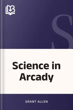 Science in Arcady - Grant Allen