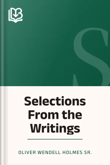 Selections From the Writings by Oliver Wendell Holmes Sr., book cover