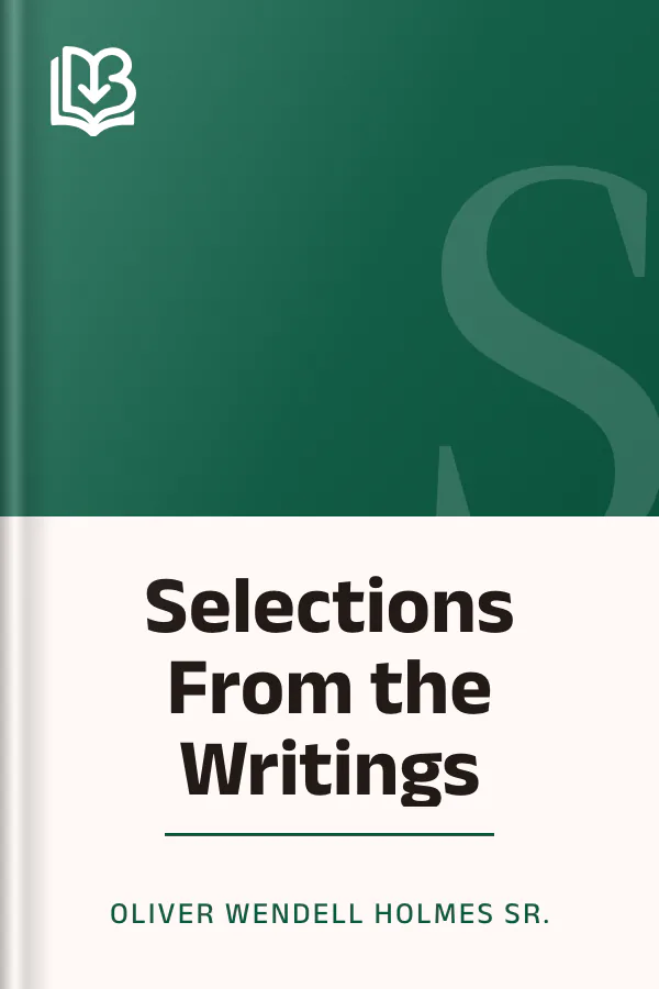 Selections From the Writings by Oliver Wendell Holmes Sr., book cover