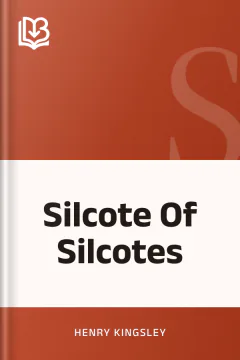 Silcote Of Silcotes - Henry Kingsley