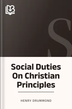 Social Duties On Christian Principles - Henry Drummond
