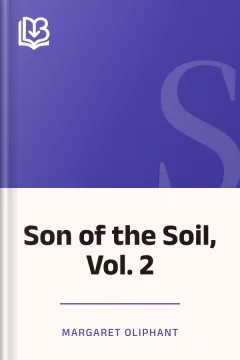 Son of the Soil, Vol. 2 - Margaret Oliphant