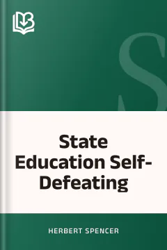 State Education Self-Defeating - Herbert Spencer