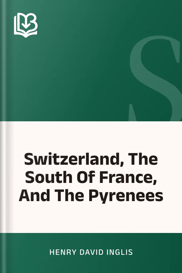 Switzerland, The South Of France, And The Pyrenees by Henry David Inglis, book cover