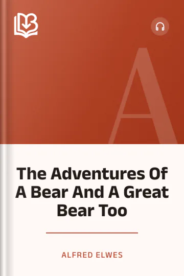 The Adventures Of A Bear And A Great Bear Too by Alfred Elwes, book cover
