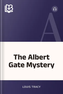 The Albert Gate Mystery - Louis Tracy