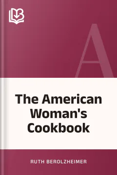 The American Woman's Cookbook - Ruth Berolzheimer