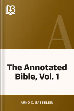 The Annotated Bible, Vol. 1 - Arno C. Gaebelein