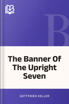 The Banner Of The Upright Seven - Gottfried Keller
