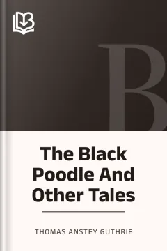 The Black Poodle And Other Tales - Thomas Anstey Guthrie