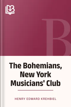 The Bohemians, New York Musicians' Club - Henry Edward Krehbiel