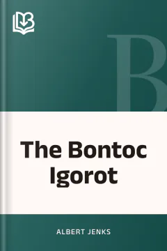 The Bontoc Igorot - Albert Jenks