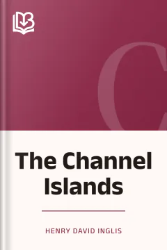 The Channel Islands - Henry David Inglis