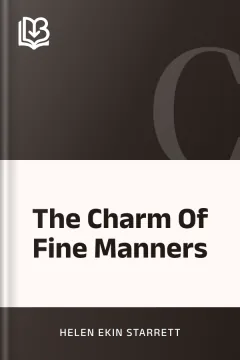 The Charm Of Fine Manners - Helen Ekin Starrett