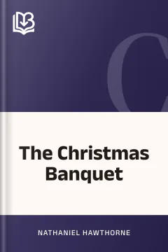 The Christmas Banquet - Nathaniel Hawthorne