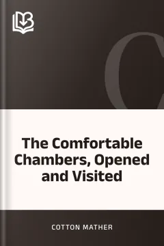 The Comfortable Chambers, Opened and Visited - Cotton Mather