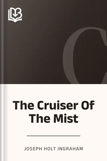 The Cruiser Of The Mist by Joseph Holt Ingraham, book cover