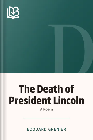 The Death of President Lincoln: A Poem by Edouard Grenier, book cover
