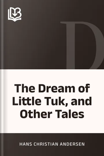 The Dream of Little Tuk, and Other Tales by Hans Christian Andersen, book cover