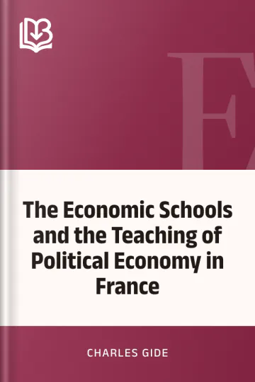 The Economic Schools and the Teaching of Political Economy in France by Charles Gide, book cover
