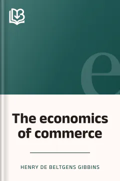 The economics of commerce - Henry de Beltgens Gibbins