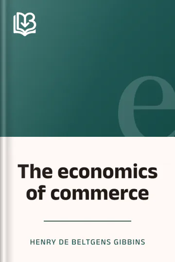 The economics of commerce by Henry de Beltgens Gibbins, book cover
