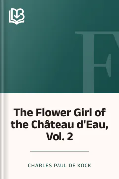 The Flower Girl of the Château d'Eau, Vol. 2 - Charles Paul de Kock