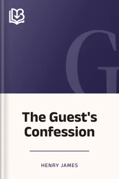The Guest's Confession - Henry James