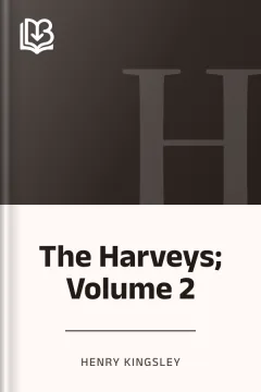 The Harveys; Volume 2 - Henry Kingsley