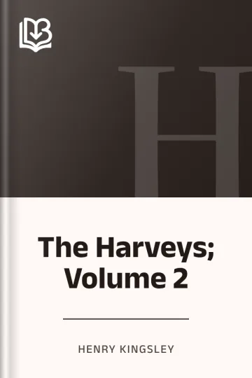 The Harveys; Volume 2 by Henry Kingsley, book cover