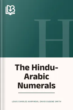 The Hindu-Arabic Numerals - Louis Charles Karpinski, David Eugene Smith