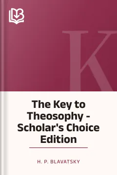 The Key to Theosophy - Scholar's Choice Edition - H. P. Blavatsky
