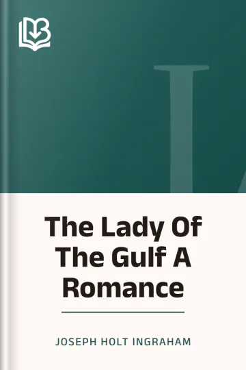 The Lady Of The Gulf A Romance by Joseph Holt Ingraham, book cover