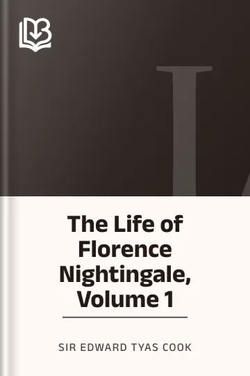 The Life of Florence Nightingale, Volume 1 by Sir Edward Tyas Cook, book cover