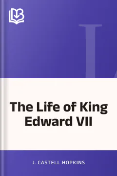 The Life of King Edward VII - J. Castell Hopkins