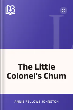 The Little Colonel's Chum - Annie Fellows Johnston