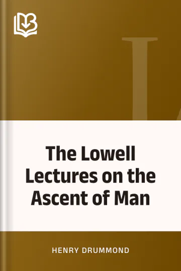The Lowell Lectures on the Ascent of Man by Henry Drummond, book cover