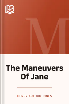 The Maneuvers Of Jane - Henry Arthur Jones