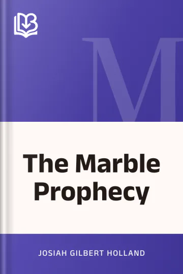 The Marble Prophecy by Josiah Gilbert Holland, book cover